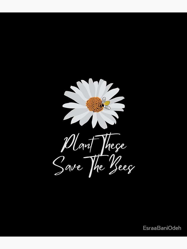 Plant These Save The Bees Daisy Bee Poster For Sale By EsraaBaniOdeh