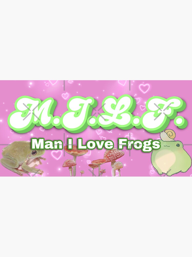 Milf Man I Love Frogs Bumper Sticker Sticker For Sale By