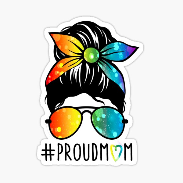 Proud Mom Messy Hair Bun LGBTQ Rainbow Flag Gay Pride Ally Sticker By