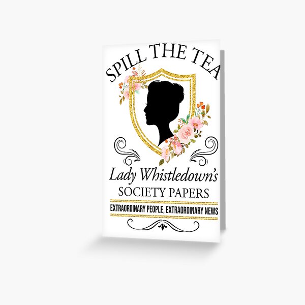 Bridgerton Spill The Tea Lady Whistledown S Society Papers Floral