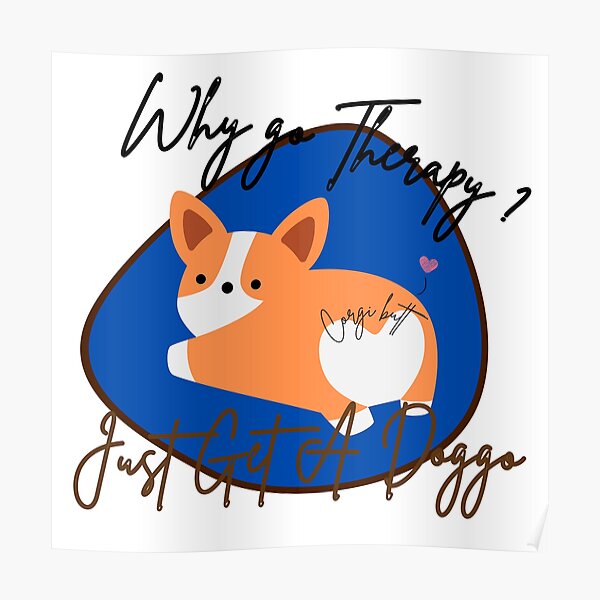 Why Go Therapy When You Can Get Corgie S Butt Poster By Rendomly