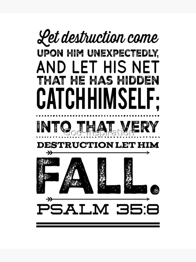 GOD INSPIRATION PSALM 35 8 LET DESTRUCTION COME UPON HIM UNEXPECTEDLY