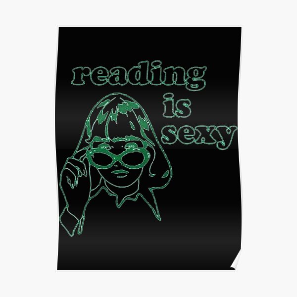 Reading Is Sexy Poster For Sale By Sessionsbradhoo Redbubble