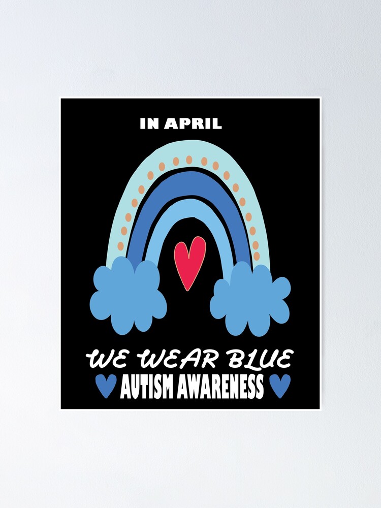 Puzzle Rainbow In April We Wear Blue Autism Awareness Month Poster By