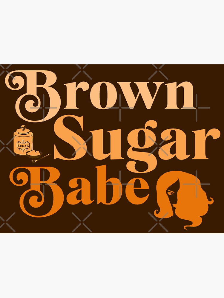 Brown Sugar Babe Melanin Proud Black Women Sticker For Sale By