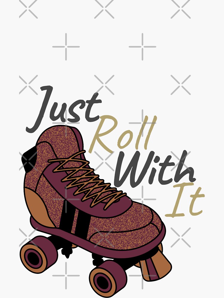 Just Roll With It Roller Skate Sticker By Sci Art Cafe Redbubble