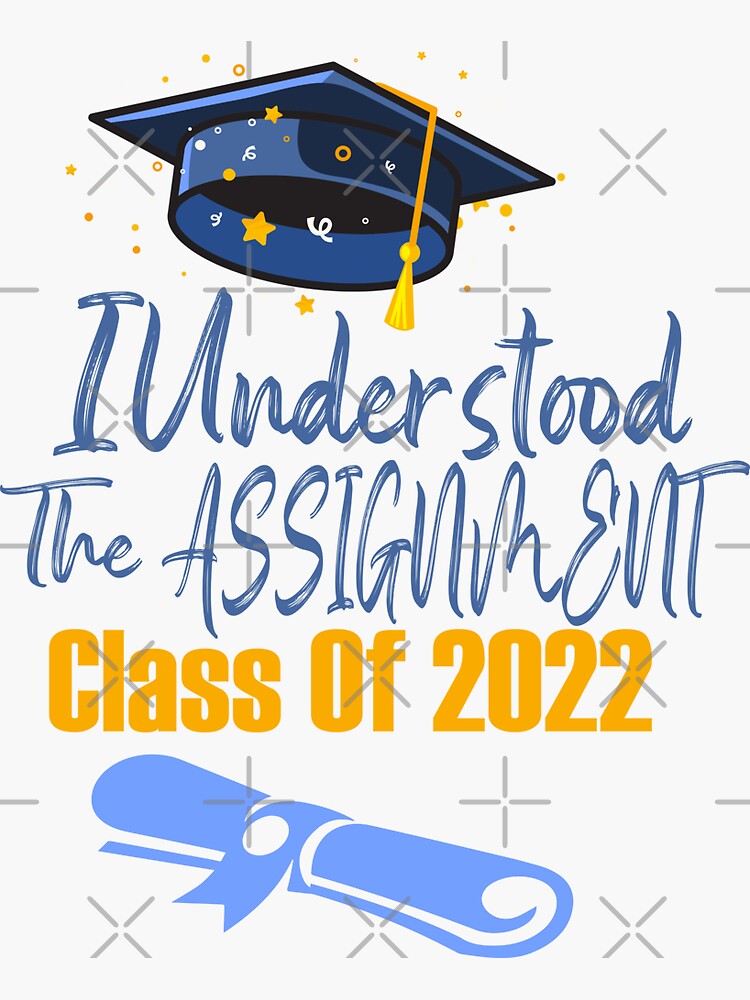 I Understood The Assignment Svg Class Of Svg Graduation Svg