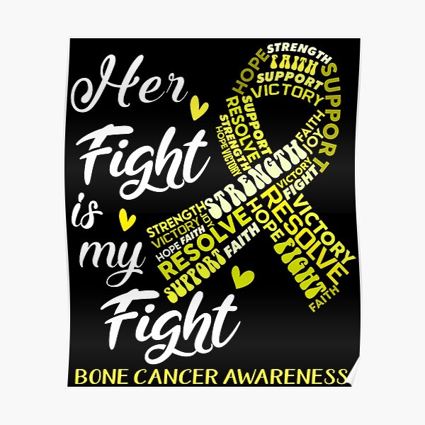 Bone Cancer Warrior Her Fight Is My Fight Bone Cancer Awareness