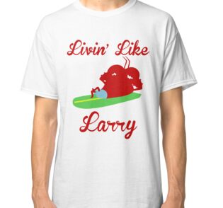 livin like larry shirt