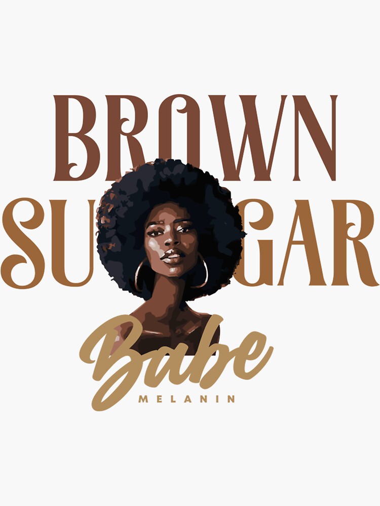 Brown Sugar Babe Proud African American Black Women Pride Sticker By