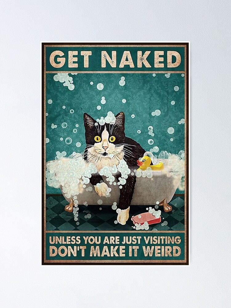 Get Naked Unless You Are Just Visiting Don T Make It Weird Poster For