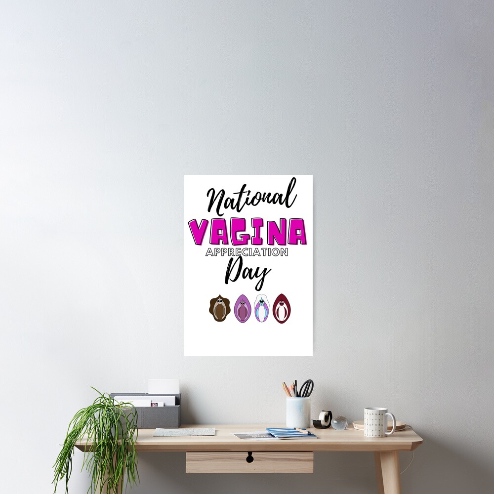 National Vagina Appreciation Day Poster For Sale By Socutesunflower