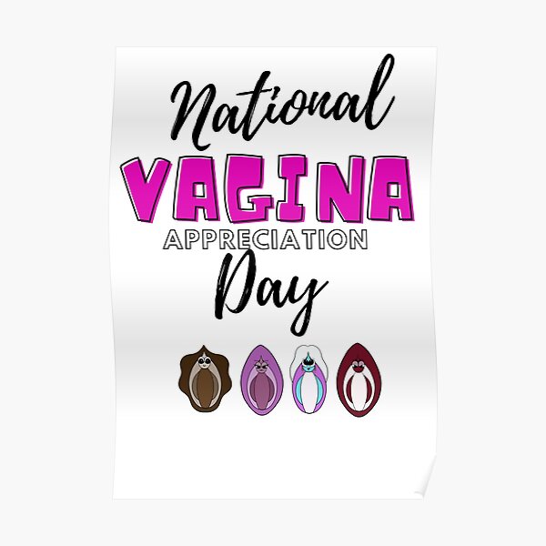 National Vagina Appreciation Day Poster For Sale By Socutesunflower