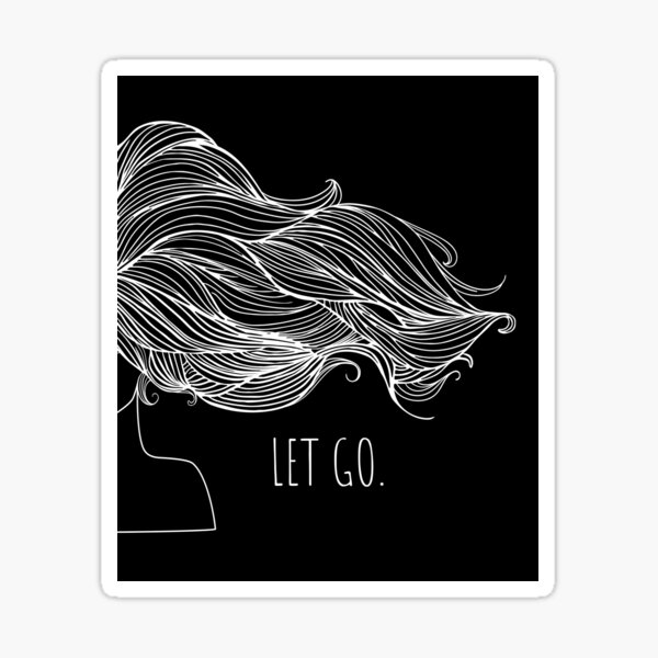 Let Go Black Sticker By ValAndVanya Redbubble