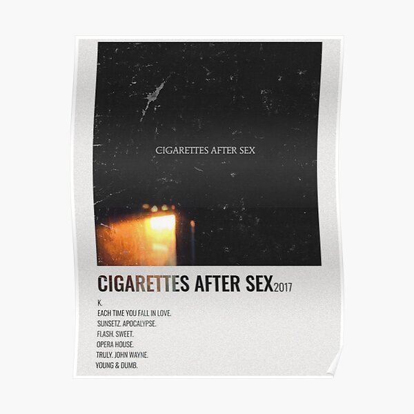 Cigarettes After Sex Poster For Sale By Jacobhernandezz Redbubble