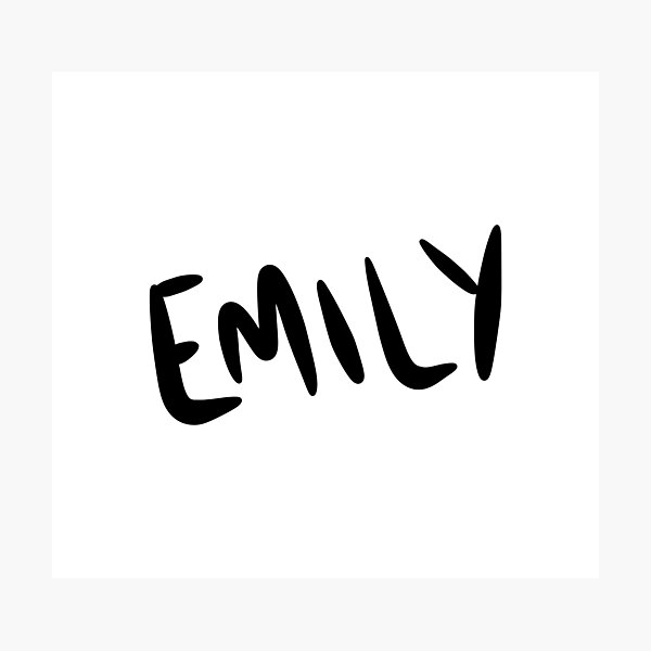 Emily Name Handwriting Signature In Black Photographic Print For Sale