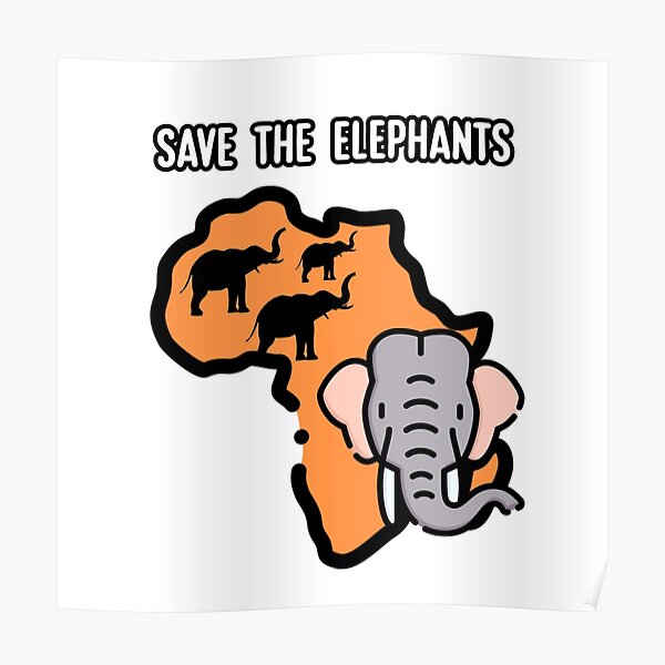 Save The Elephants Poster For Sale By Gopal Redbubble