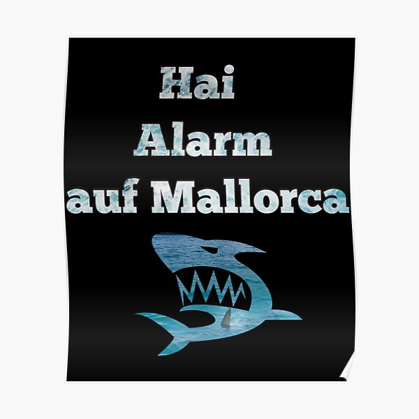 Hai Alarm Auf Mallorca Poster By Garstickdesigns Redbubble