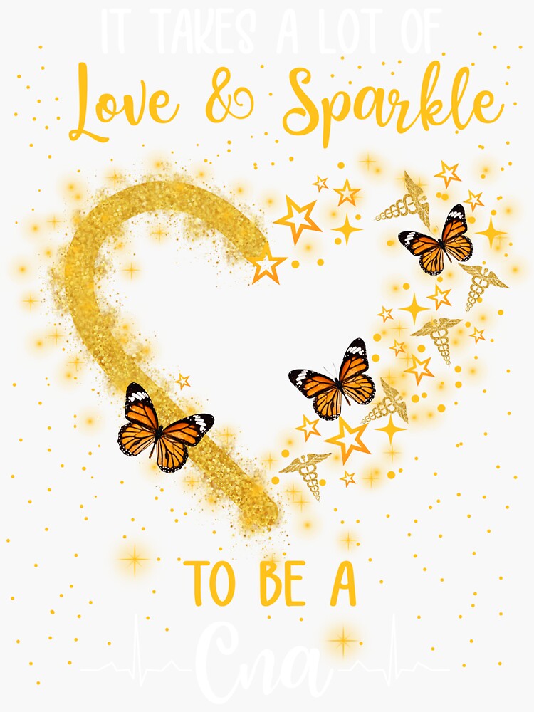 CNA Nurse It Takes A Lot Of Love And Sparkle To Be A CNA Sticker By