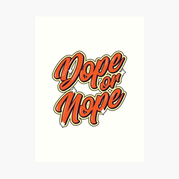 Dope Or Nope Logo Dope Or Nope YouTubers Art Print For Sale By