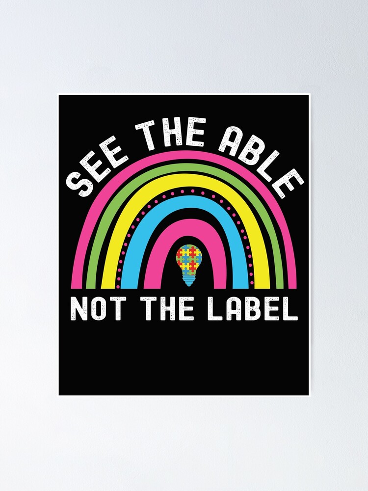 See The Able Not The Label Autism Awareness Poster By HusseiN IQ