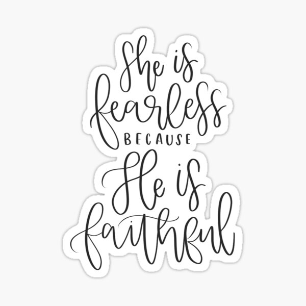 Fearless Because He Is Faithful Sticker For Sale By Ktscanvases