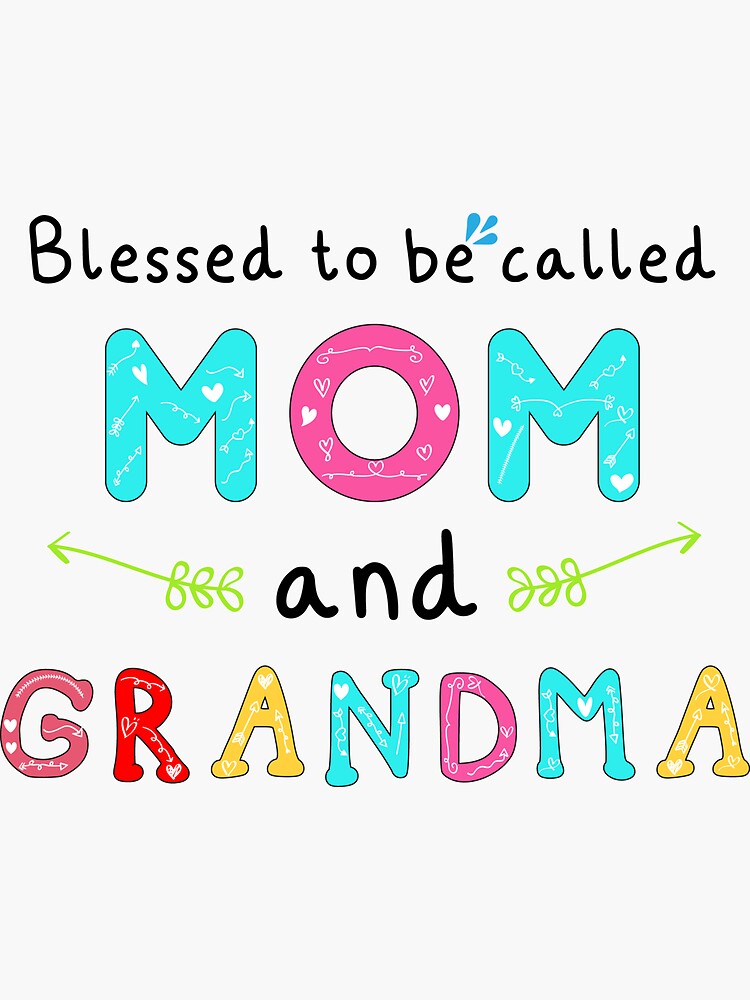 Blessed To Be Called Mom And Grandma Sticker By Bisli Art Redbubble