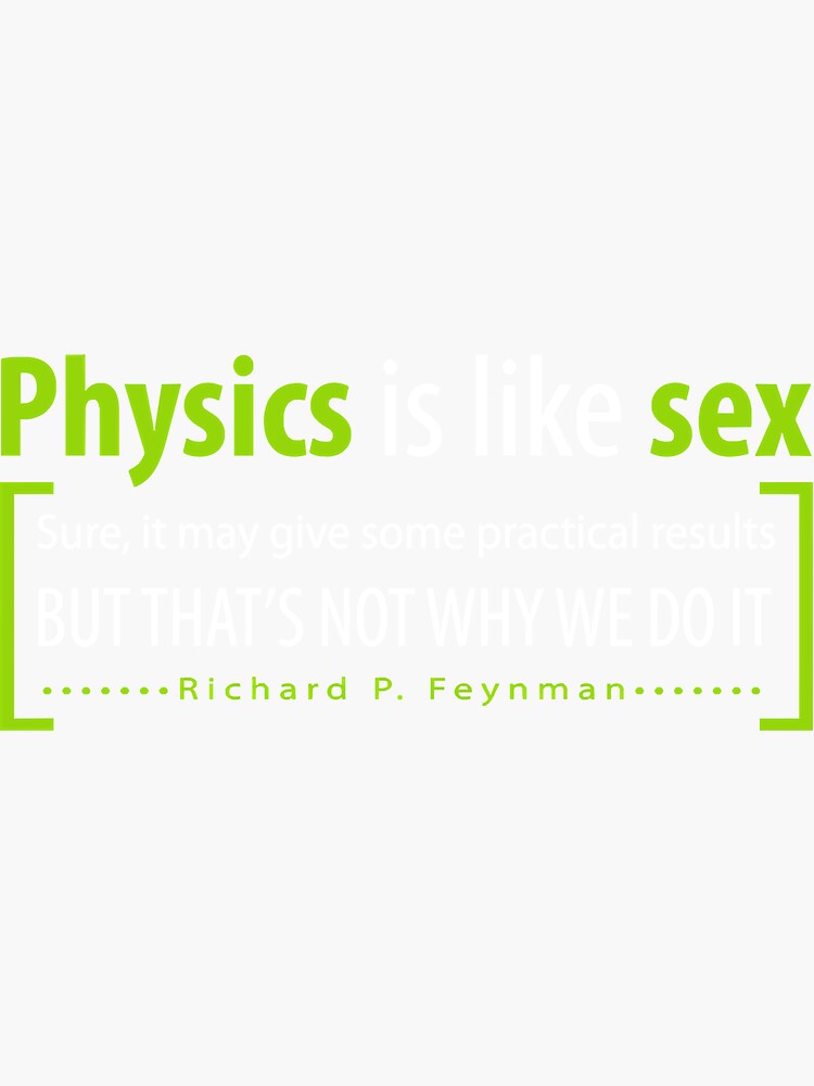 Physics Is Like Sex Sticker By Jerrythomas Redbubble