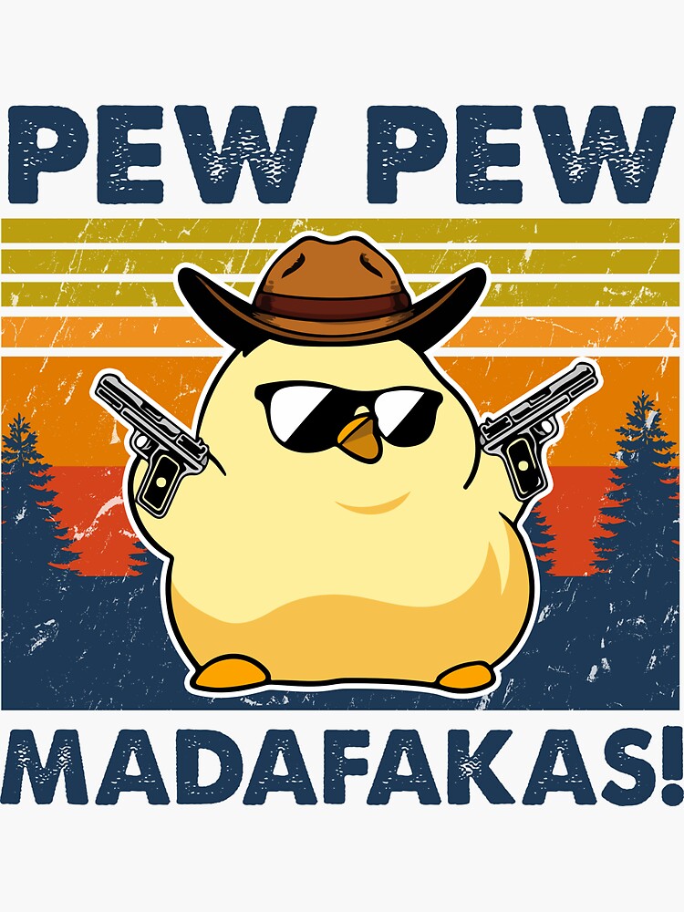 Chicken Pew Pew Madafakas Chicken Sticker By Tylerzschofield Redbubble