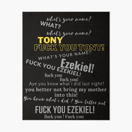 Fuck You Tony And Ezekiel Meme Art Board Print By Nehaadhav Redbubble