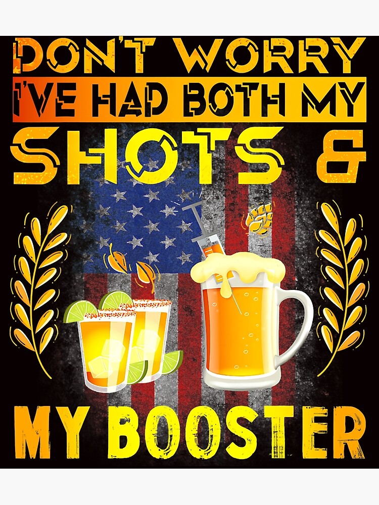 Don T Worry I Ve Had Both My Shots And Booster Funny Vaccine Poster