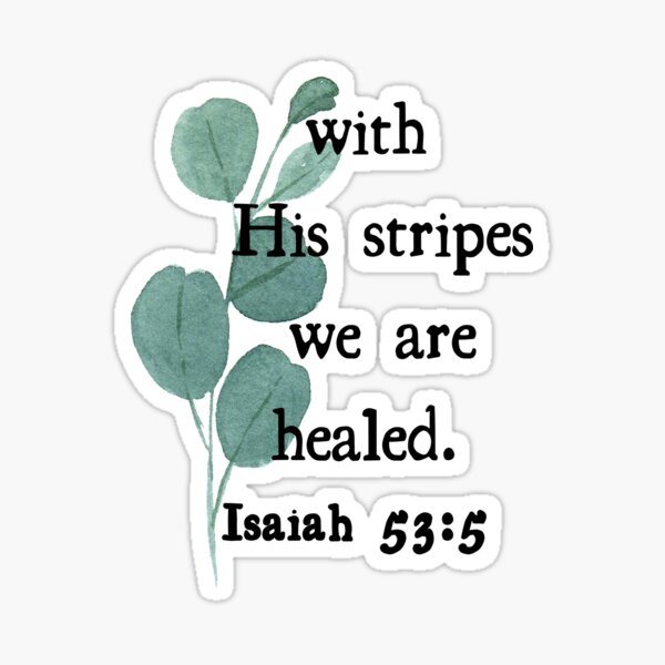 Isaiah With His Stripes We Are Healed Sticker By Palmtreefaith