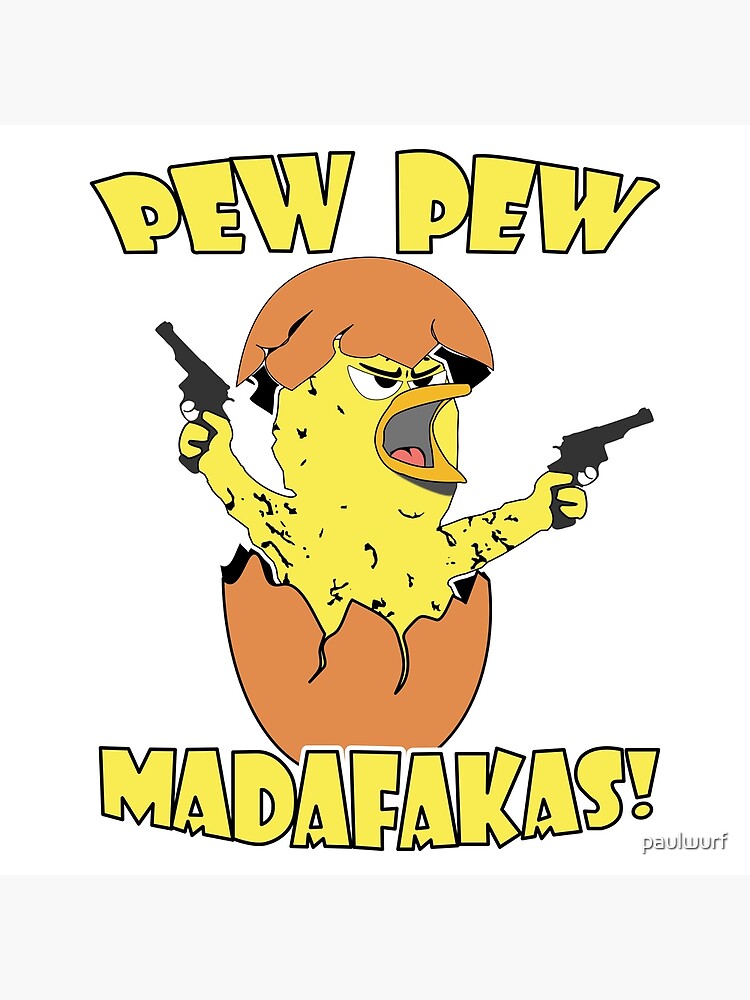 Pew Pew Madafakas Chicken Poster By Paulwurf Redbubble