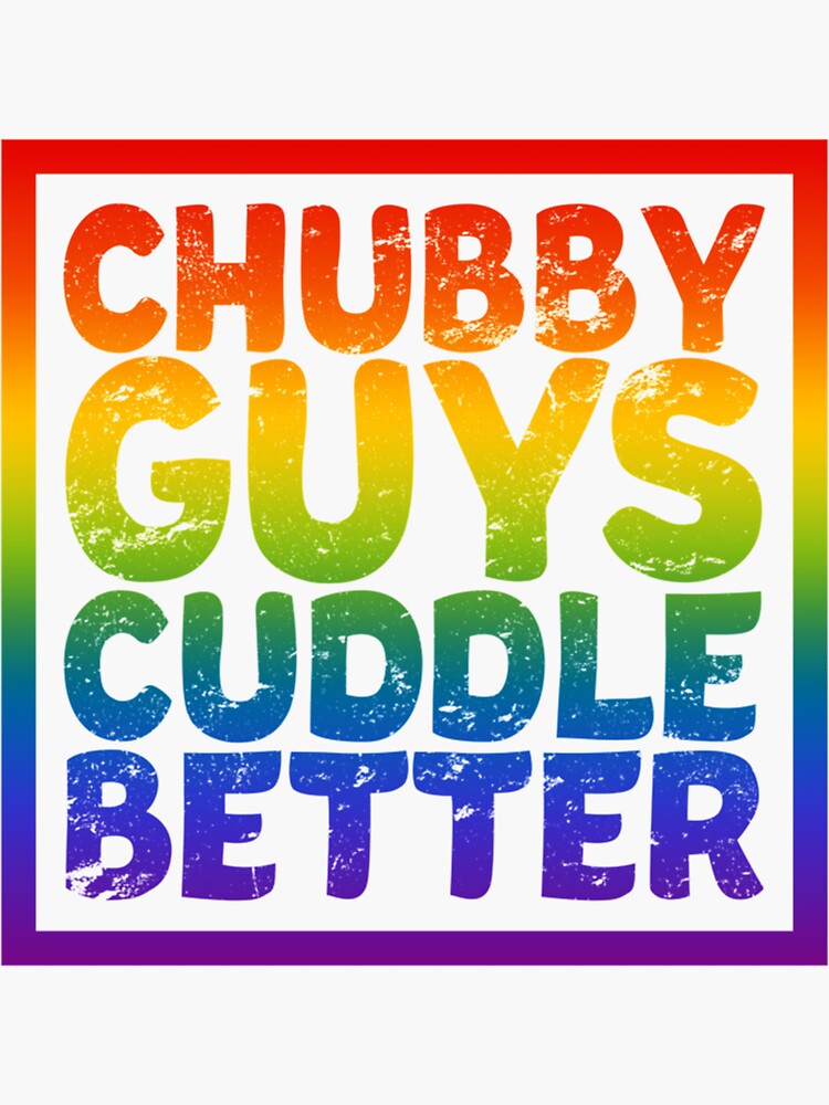 Chubby Guys Cuddle Better LGBT Gay Bear Pride Essential Sticker