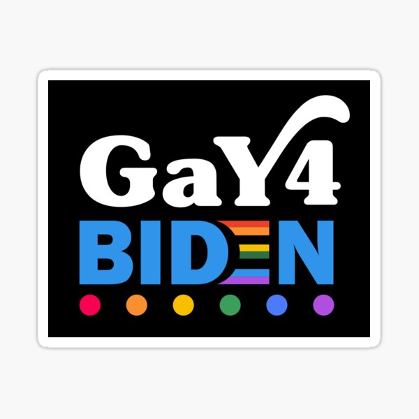 LGBTQ Gay For Biden LGBT Biden Gay Supporter Sticker For Sale By