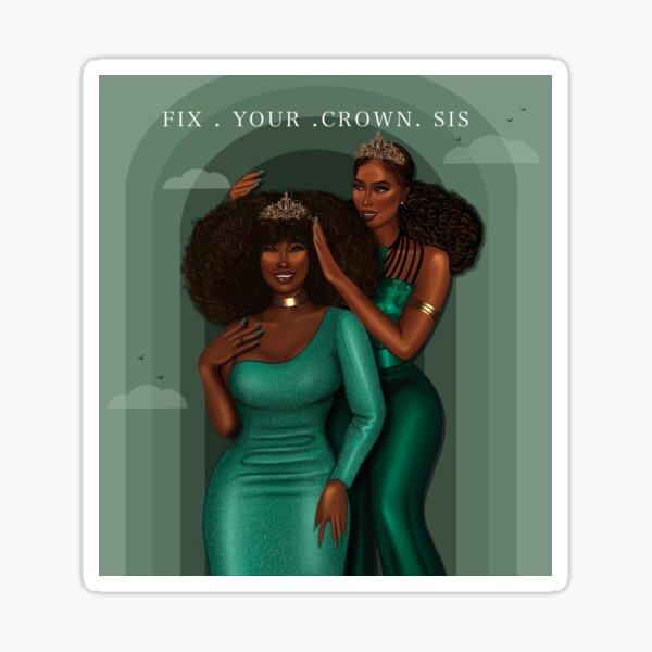 Fix Your Crown Sis Sticker By Just Elsie Redbubble