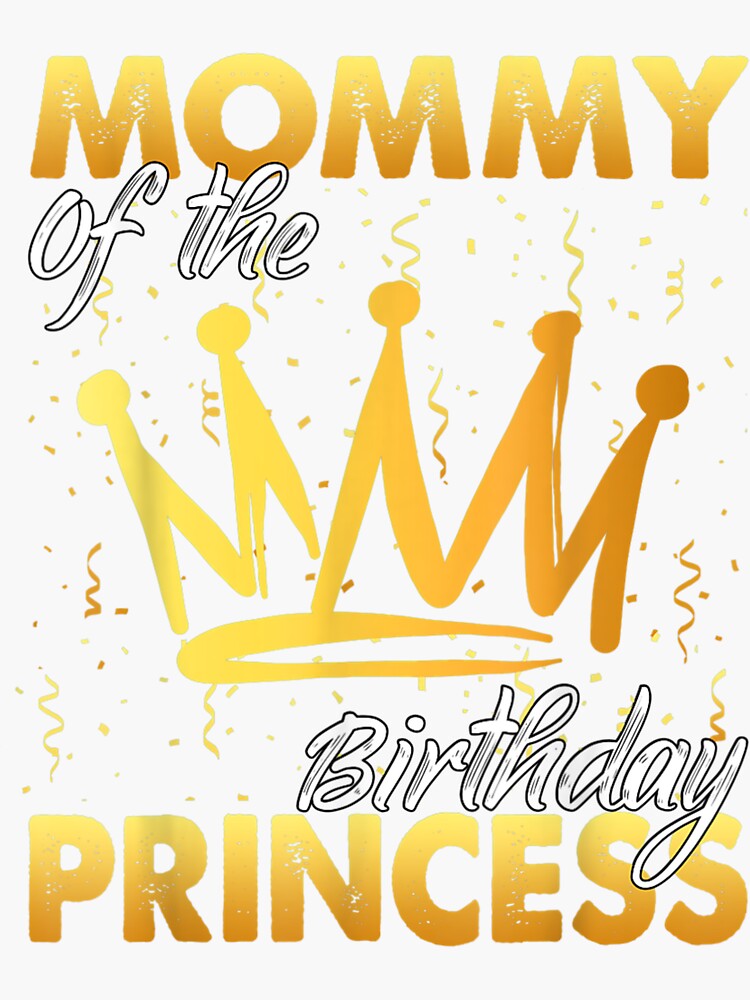 Mommy Of The Birthday Princess Girl Daughter Birthday Party Sticker