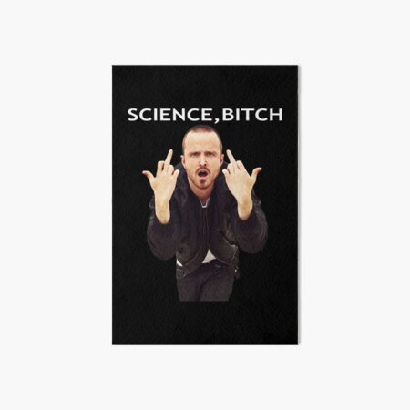 Jesse Pinkman Science Bitch Breaking Bad Art Board Print For Sale By