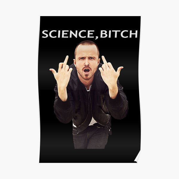 Jesse Pinkman Science Bitch Breaking Bad Poster By The Sky Is Here