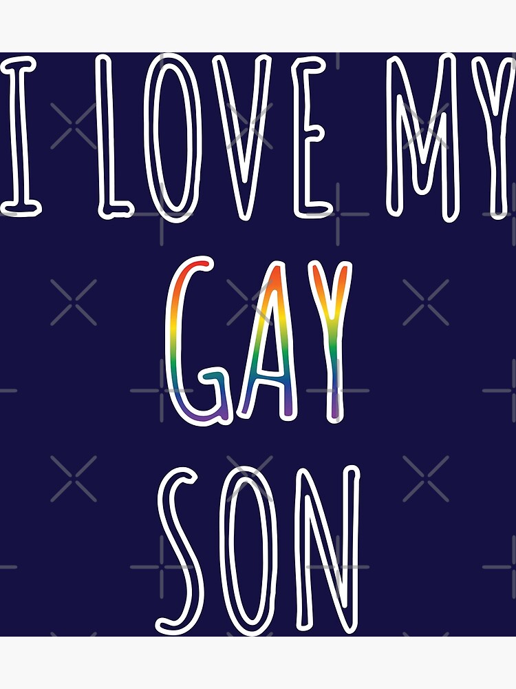 I Love My Gay Son LGBTQ Ally Poster For Sale By IzanaApparel Redbubble