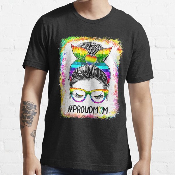 Proud Mom Rainbow Messy Bun Lgbt Gay Pride Month Bleached T Shirt By