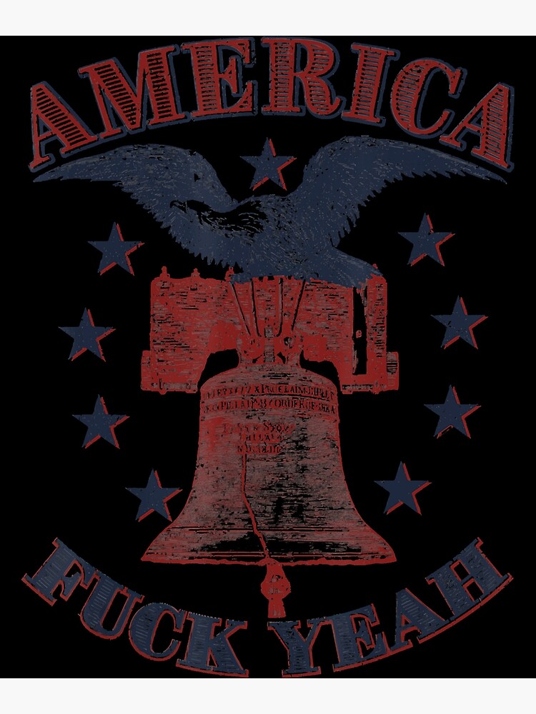 America Fuck Yeah Bald Eagle Liberty Bell 1776 4th Of July Poster By