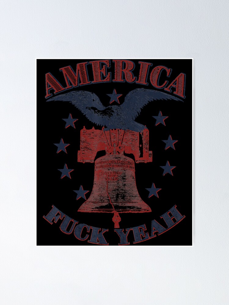 America Fuck Yeah Bald Eagle Liberty Bell 1776 4th Of July Poster By