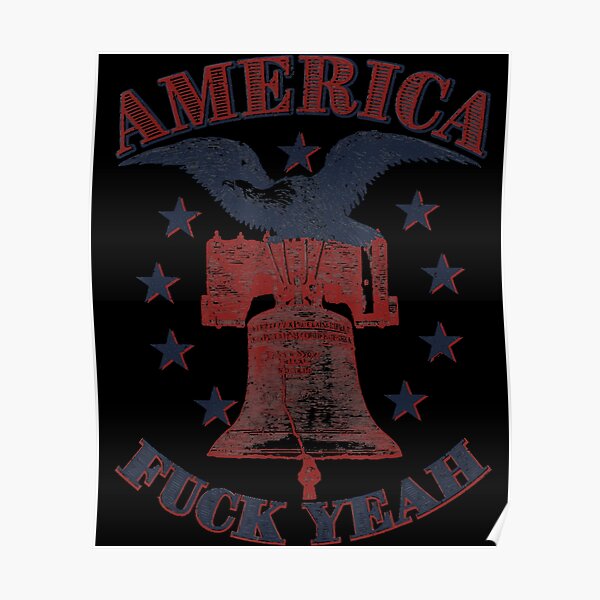 America Fuck Yeah Bald Eagle Liberty Bell 1776 4th Of July Poster By