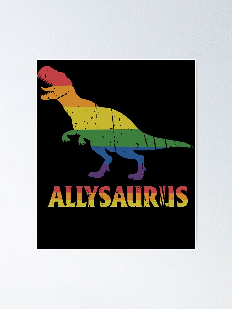 Gay Pride Lgbt Rainbow Allysaurus Dinosaur Funny Ally Poster For