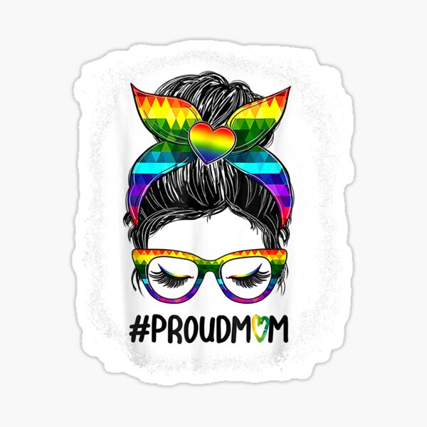 Proud Mom Messy Hair Bun Lgbtq Rainbow Flag Gay Pride Ally Sticker By