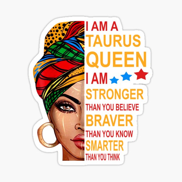 Taurus Queen I Am Stronger Birthday Gift For Taurus Zodiac Sticker By