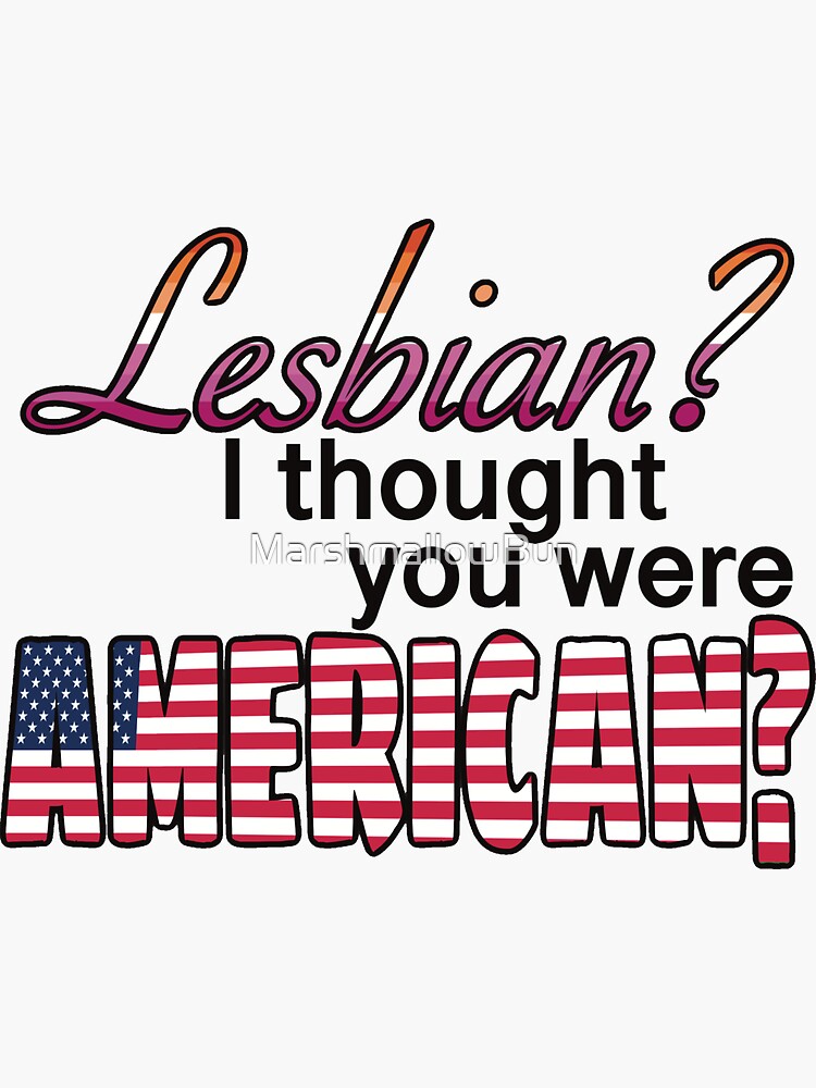 Lesbian I Thought You Were American Meme Sticker By MarshmallowBun