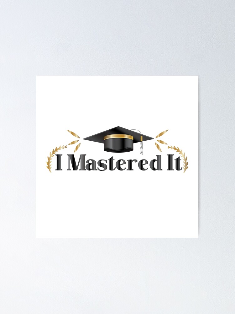 I Mastered It Masters Degree University Graduation Class Of 2022