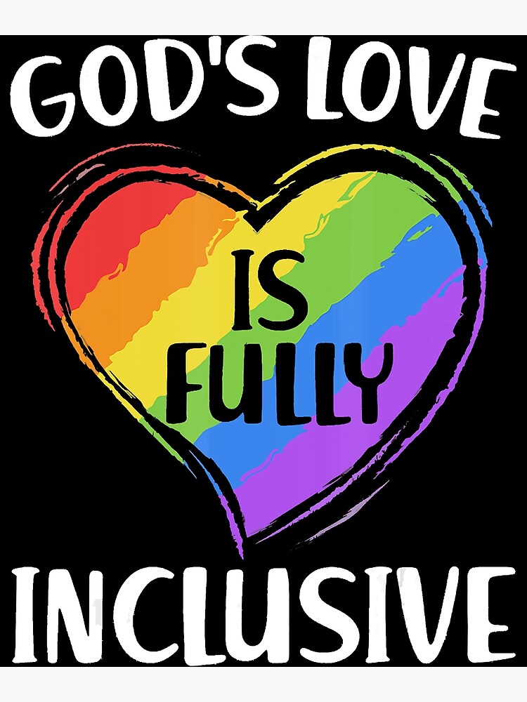 God S Love Is Fully Inclusive Christian Gay Pride LGBT Shirt Poster